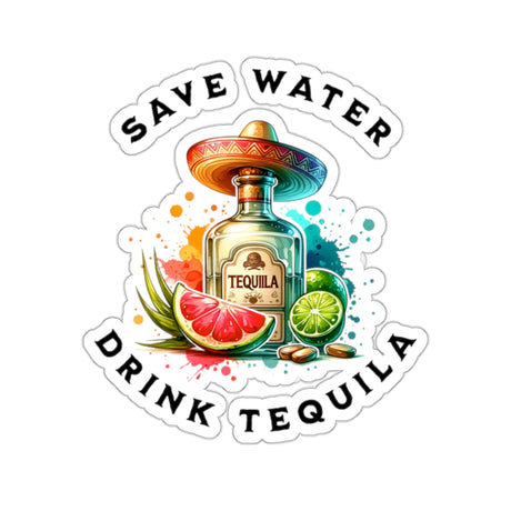 Save Water, Drink Tequila - Sticker - The Drip Monster