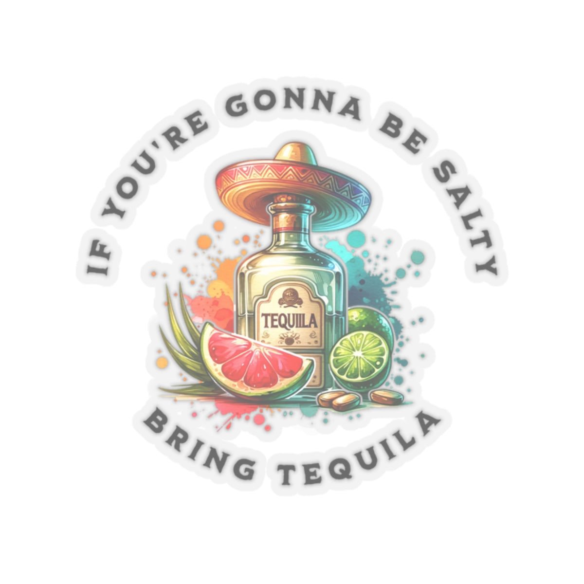 Bring Tequila - Sticker - The Drip Monster