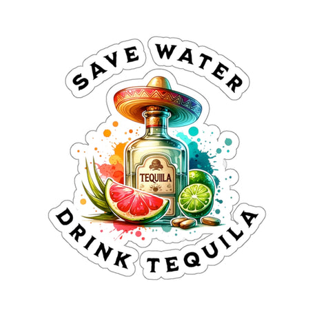 Save Water, Drink Tequila - Sticker - The Drip Monster