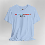 Not Cardio Day - Unisex Cotton T-Shirt - The Drip Monster