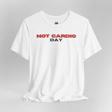 Not Cardio Day - Unisex Cotton T-Shirt - The Drip Monster