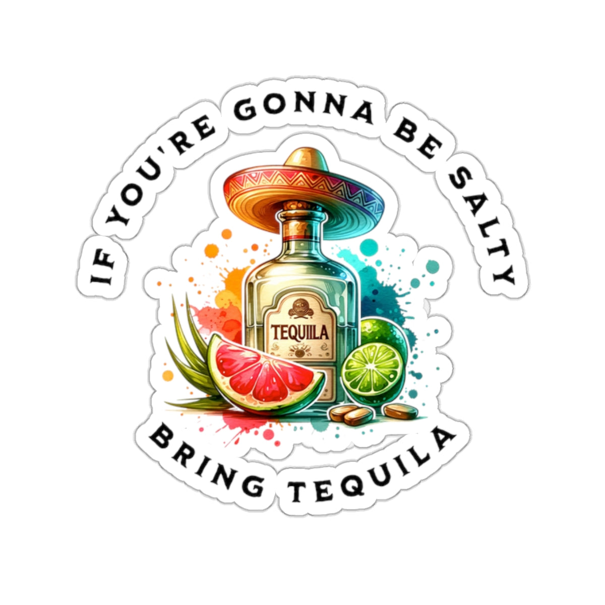 Bring Tequila - Sticker - The Drip Monster