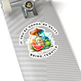 Bring Tequila - Sticker - The Drip Monster