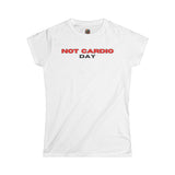 Not Cardio Day - Women's Cotton T-Shirt - The Drip Monster