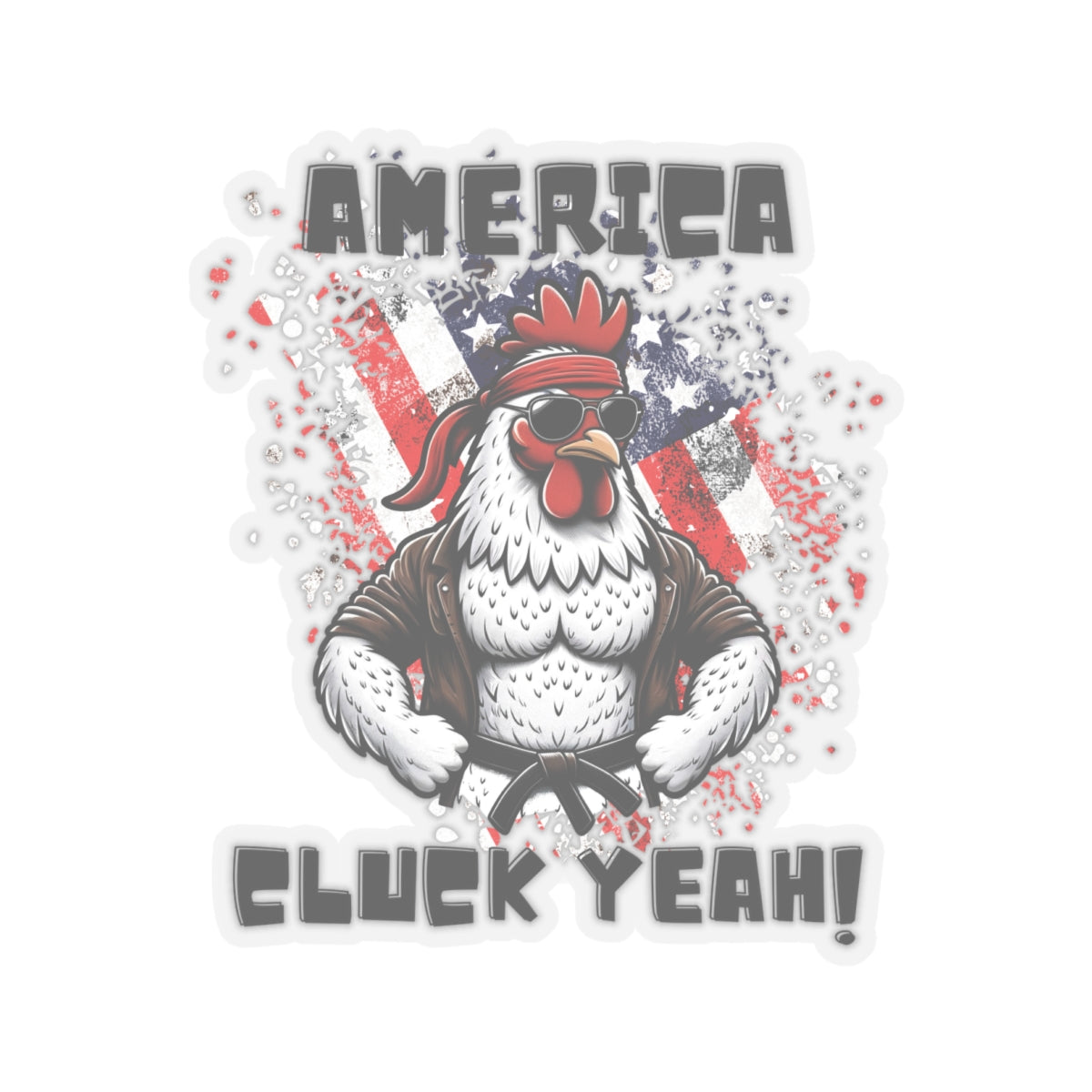 America, Cluck Yeah! - Sticker - The Drip Monster