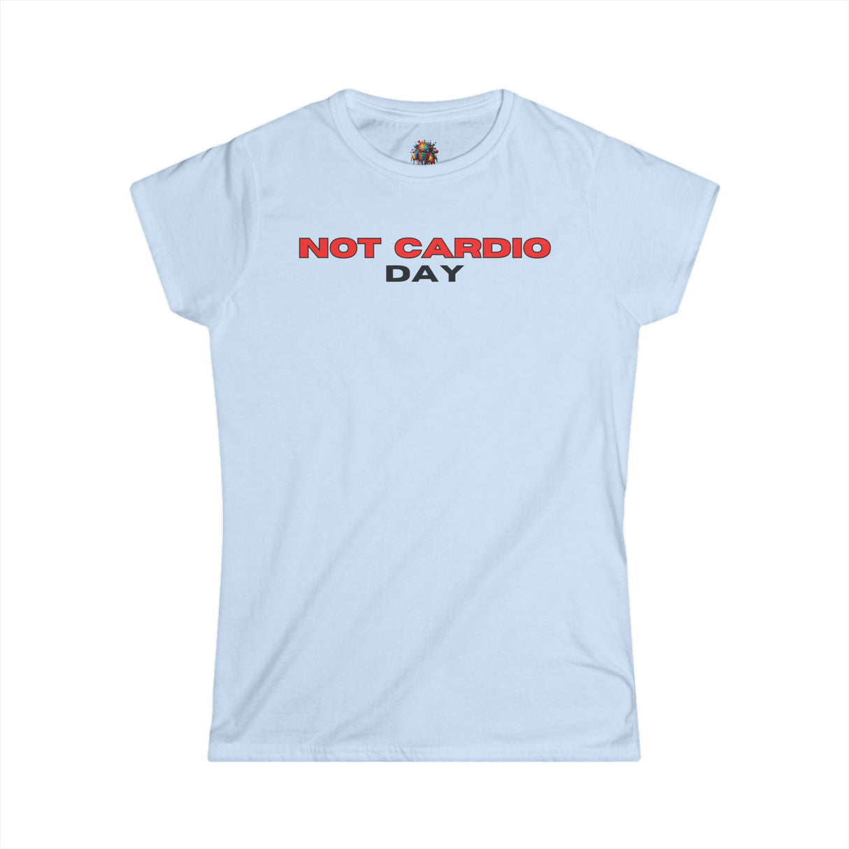 Not Cardio Day - Women's Cotton T-Shirt - The Drip Monster